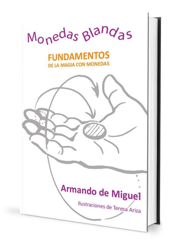 Monedas Blandas. Fundamento de la magia con monedas - Armando de Miguel - Libro