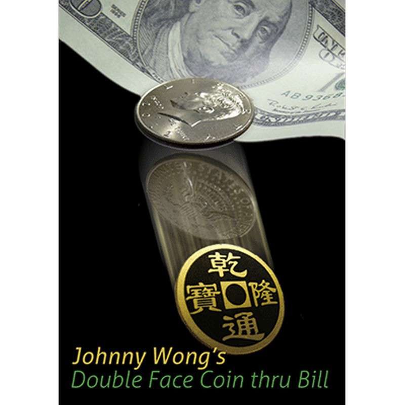 Double Face Coin Thru Bill by Johnny Wong