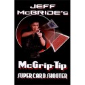 McGrip Tip Super Card Shooter by Jeff McBride
