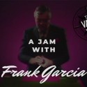 The Vault - A Jam With Frank Garcia video DESCARGA