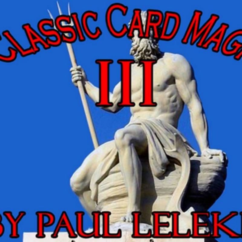 Classic Card Magic III by Paul A. Lelekis eBook DESCARGA