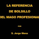 La Referencia de Bolsillo del Mago Profesional por S. Jorge Mena eBook DESCARGA