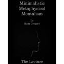 Minimalistic, Metaphysical, Mentalism - The Lecture by Scott Creasey ebook DESCARGA
