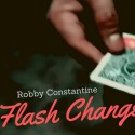 Flash Change by Robby Constantine video DESCARGA