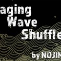 Raging Wave Shuffle by NOJIMA video DESCARGA