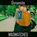 Mad Matches by Dynamite video DESCARGA