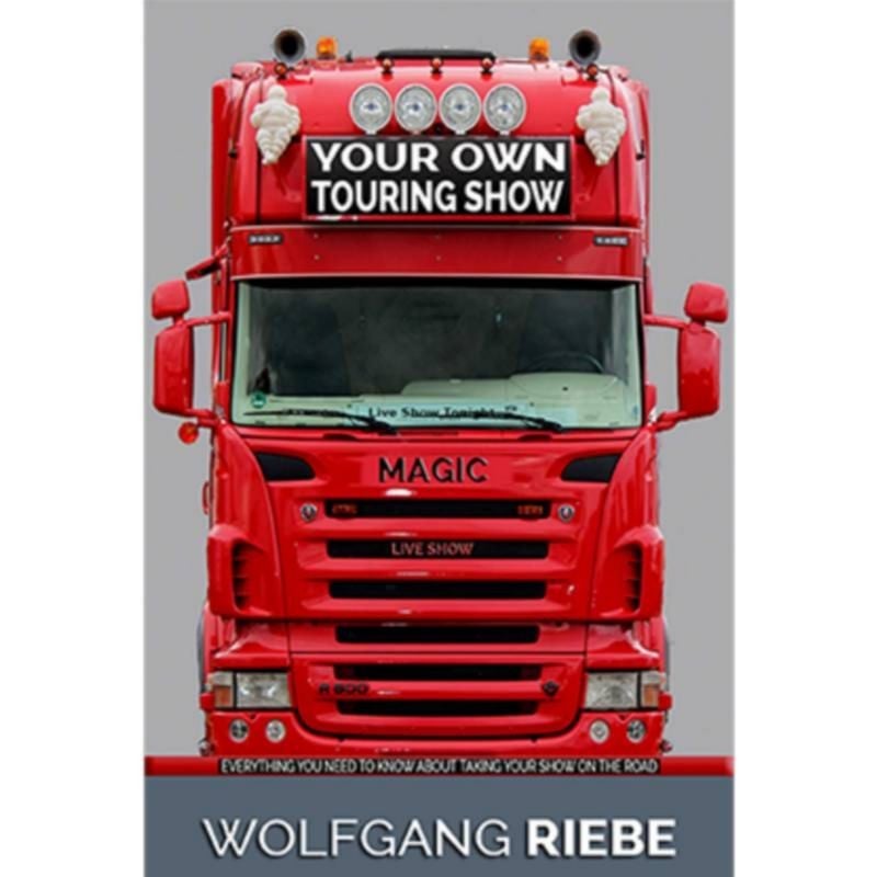 Your Own Touring Show by Wolfgang Riebe eBook DESCARGA
