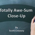 Totally Awe-Sum Close-Up by Scott Creasey video DOWNLOAD