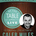 At The Table Live Lecture - Caleb Wiles 10/15/2014 video DOWNLOAD