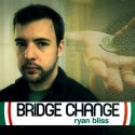 Bridge Change by Ryan Bliss video DESCARGA