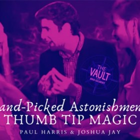 Descargas - Magia de Cerca The Vault - Hand-picked Astonishments (Thumb Tips) by Paul Harris and Joshua Jay video descargas MMSM