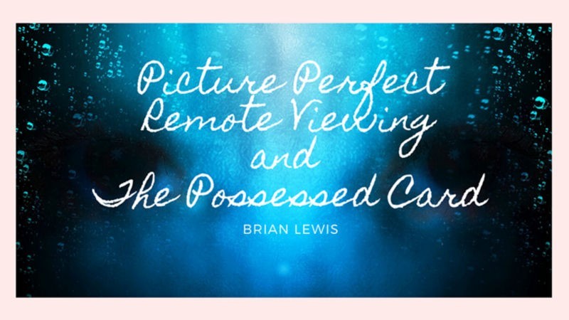 Mentalism,Bizarre and Psychokinesis Performer Picture Perfect Remote Viewing & The Possessed Card by Brian Lewis video DOWNLOAD 