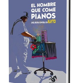 Magic Books El hombre que come pianos - Angel Idígoras conversa con Kayto - Book in spanish Editorial Paginas - 1