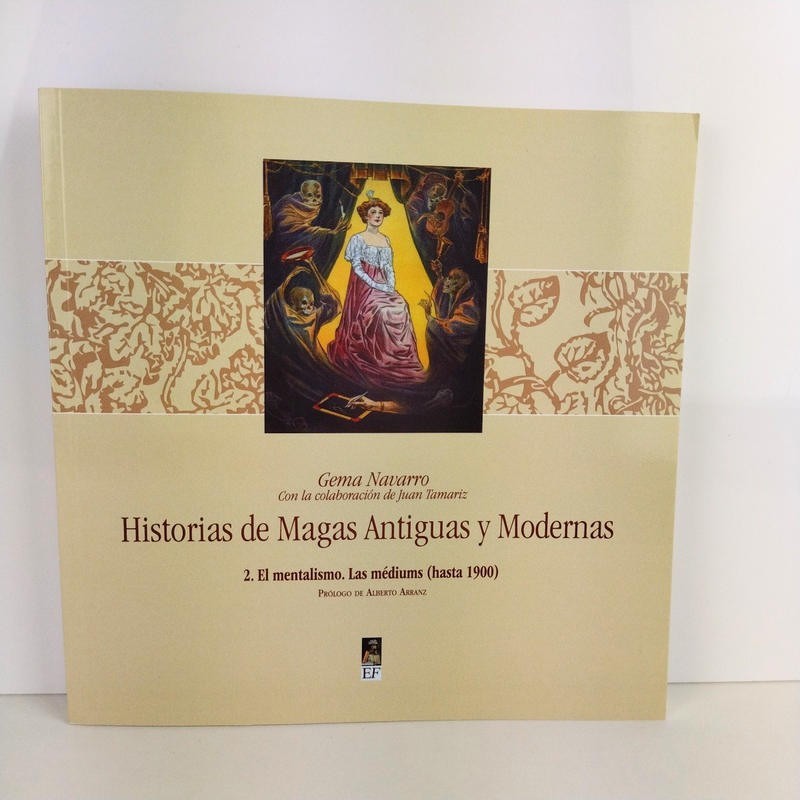 Libros de Magia en Español El mentalismo. Las Médiums (hasta 1900) de Gema Navarro - Libro Editorial Frakson - 1