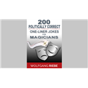 200 POLITICALLY CORRECT One-Liner Jokes for Magicians by Wolfgang Riebe eBook DOWNLOAD