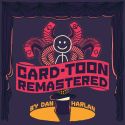 Card-Toon Remasterizado JUMBO de Dan Harlan 