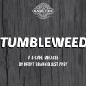 Tumbleweed by Brent Braun and Andy Glass 