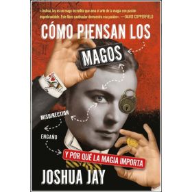 ¿Cómo Piensan los Magos? - Joshua Jay - Book in spanish 