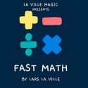 FAST MATH by Lars La Ville & La Ville Magic (video DOWNLOAD) 