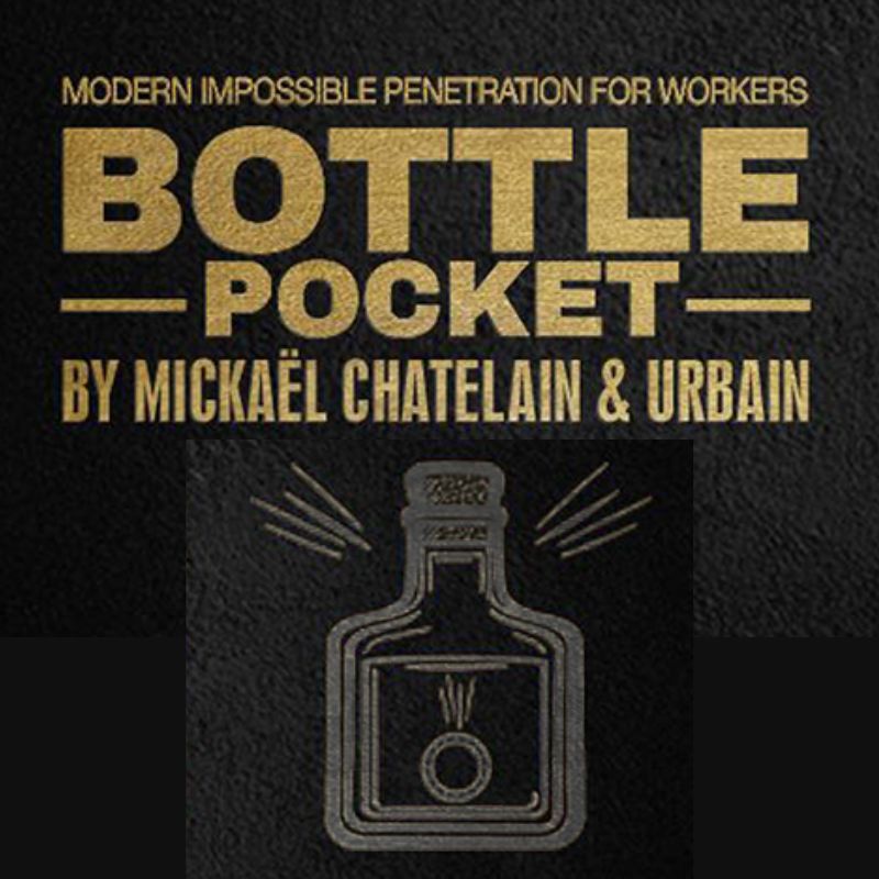 Bottle Pocket - Gentlemen's Magic, Mickael Chatelain y Urbain 