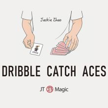 Dribble Catch Aces - Jackie Zhao & JT Magic 