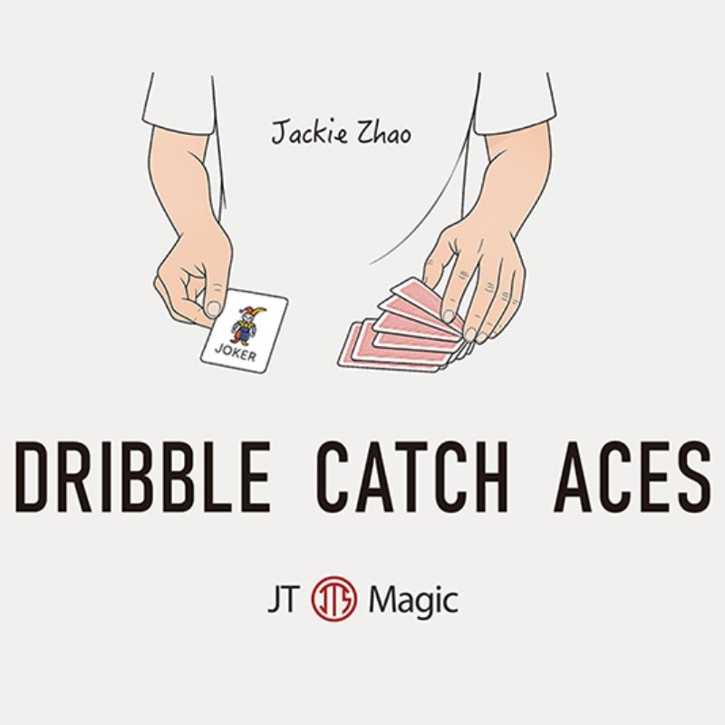 Dribble Catch Aces - Jackie Zhao & JT Magic 