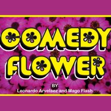 Comedy Flower - Mago Flash 
