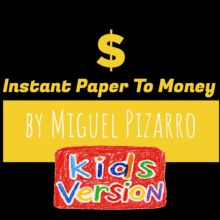 Instant Paper to Money KID VERSION by Miguel Pizarro 