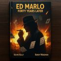 Ed Marlo 40 Years Later - Randy Wakeman & Kevin Kelly - Book 