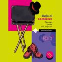 Bajo el sombrero. Apuntes desde mis zapatos - Carlos Adriano - Libro 